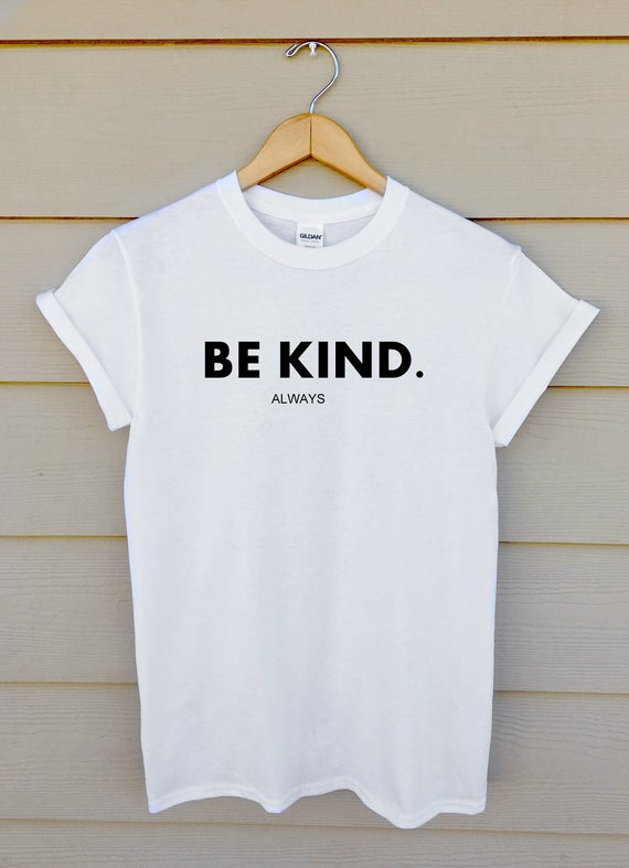 Featured image of post View 6 Be Kind Always Shirt